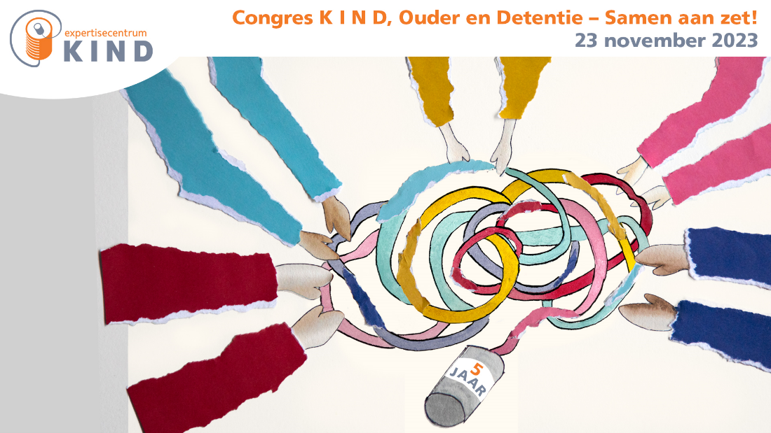 Congres K I N D, Ouder en Detentie – Samen aan Zet!